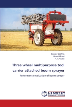 Paperback Three wheel multipurpose tool carrier attached boom sprayer Book