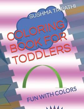 Paperback Coloring Book for Toddlers: Fun with Colors Book