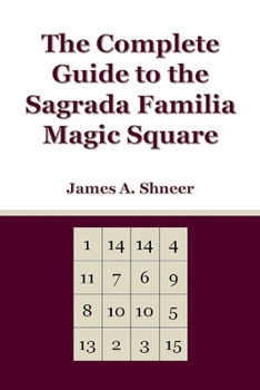 Paperback The Complete Guide to the Sagrada Familia Magic Square Book