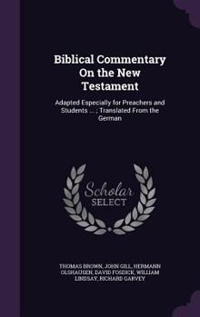 Hardcover Biblical Commentary On the New Testament: Adapted Especially for Preachers and Students ...; Translated From the German Book