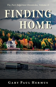 Paperback Finding Home: The Port Edgerton Chronicles, Volume II Book