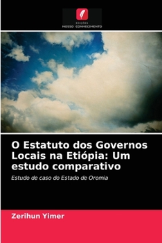 Paperback O Estatuto dos Governos Locais na Etiópia: Um estudo comparativo [Portuguese] Book