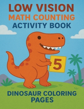 Paperback Low Vision Math Counting Activity Book: Dinosaur Coloring pages Book