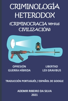 Paperback Criminología Heterodox: (Criminocracia versus Civilización) [Spanish] Book