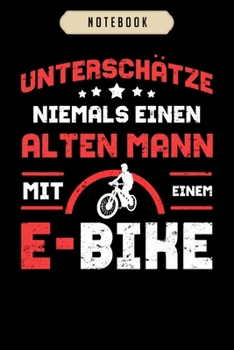 Notebook: E bike old man  Notebook|6x9(100 pages)Blank Lined Paperback Journal For Student, kids, women, girls, boys, men, birthday gifts|Veteran day gifts notebook