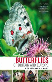 Butterflies of Europe: A Photographic Guide. Hannu Aarnio ... [Et Al.]