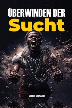 Überwindung der Sucht (German Edition)