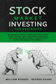 Paperback Stock Market Investing for Beginners: The Essential Guide to Make Big Profits with Stock Trading: Best Strategies, Technical Analysis and Psychology t Book