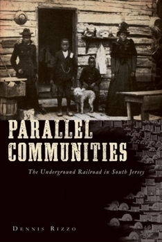 Paperback Parallel Communities: The Underground Railroad in South Jersey Book