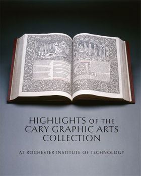 Paperback Highlights of the Cary Graphic Arts Collection: At Rochester Institute of Technology Book