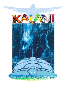 Paperback Kalani: A Leap of Faith, Hope and Love Book