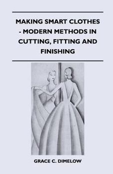 Paperback Making Smart Clothes - Modern Methods in Cutting, Fitting and Finishing Book