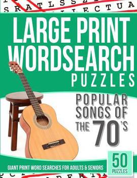 Paperback Large Print Wordsearches Puzzles Popular Songs of 70s: Giant Print Word Searches for Adults & Seniors [Large Print] Book