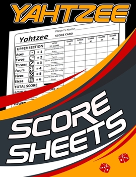 Yahtzee Score Sheets: 120 Yahtzee Score Pads, Yatzee Game Record Score Keeper Book, Score Card Yahtzee Game