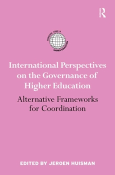 Paperback International Perspectives on the Governance of Higher Education: Alternative Frameworks for Coordination Book