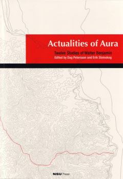 Paperback Actualities of Aura: Twelve Studies of Walter Benjamin Book