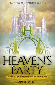 Paperback Heaven's Party: What Will Heaven Be Like? Don't Miss This Answer! Book