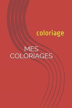 Paperback Mes Coloriages: coloriage [French] Book