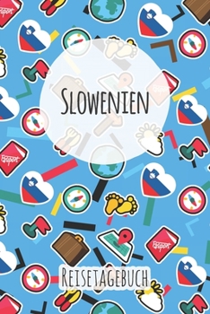 Slowenien Reisetagebuch: A5 Reise Journal I Notizbuch I Urlaubs Planer I Road trip Planer I Travel notebook I 6X9 Pocket journal I Geschenk für Backpacker (German Edition)