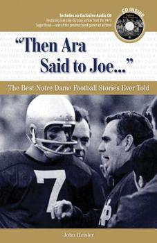 Hardcover "then Ara Said to Joe. . .": The Best Notre Dame Football Stories Ever Told [With CD] Book