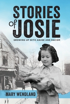 Paperback Stories of Josie: Growing Up with Abuse and Racism Book