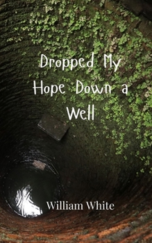 Paperback Dropped My Hope Down a Well Book