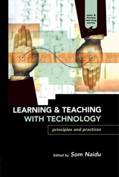 Hardcover Learning and Teaching with Technology: Principles and Practices Book