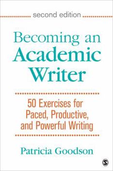Paperback Becoming an Academic Writer: 50 Exercises for Paced, Productive, and Powerful Writing Book