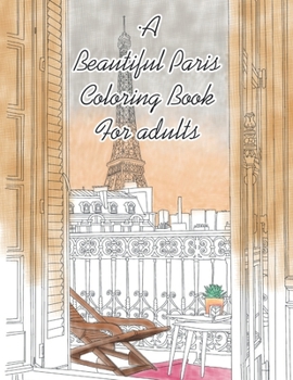 Paperback A Beautiful Paris Coloring Book For adults Book