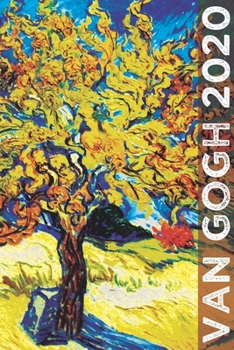 Van Gogh 2020: Art Planner and Datebook Monthly Weekly Scheduler and Organizer | Vertical Days Dated Layout with Monday Start | Aesthetic Elegant Agenda and Daily Appointment Book (Painting Series)