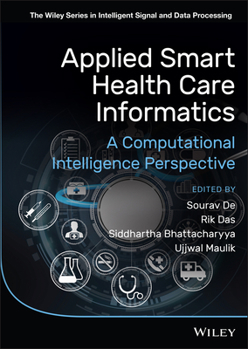 Hardcover Applied Smart Health Care Informatics: A Computational Intelligence Perspective Book