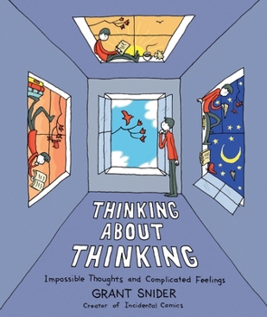 Hardcover Thinking about Thinking: Impossible Thoughts and Complicated Feelings Book