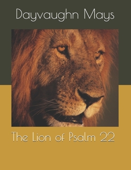 Paperback The Lion of Psalm 22: The False Fulfillment Citation Series Book