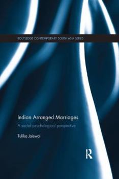 Indian Arranged Marriages: A Social Psychological Perspective