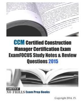 Paperback CCM Certified Construction Manager Certification Exam ExamFOCUS Study Notes & Review Questions 2015 Book