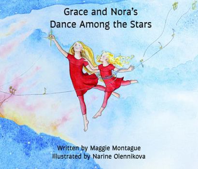 Grace and Nora's Dance Among the Stars