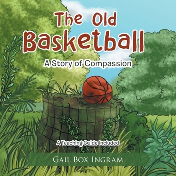 Paperback The Old Basketball: A Story of Compassion Book