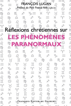 Paperback Réflexions chrétiennes sur les phénomènes paranormaux [French] Book