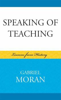 Hardcover Speaking of Teaching: Lessons from History Book