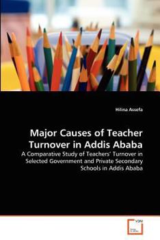 Paperback Major Causes of Teacher Turnover in Addis Ababa Book
