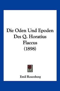 Paperback Die Oden Und Epoden Des Q. Horatius Flaccus (1898) [German] Book