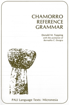 Chamorro Reference Grammar (Micronesia) - Book  of the PALI Language Texts—Micronesia