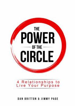 Hardcover The Power of the Circle: 4 Relationships to Live Your Purpose Book