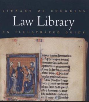 Library of Congress Law Library: An Illustrated Guide