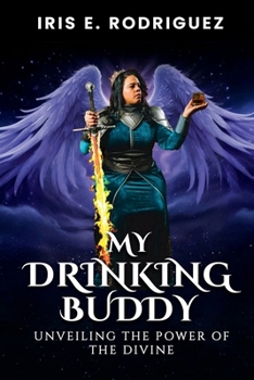 Paperback My Drinking Buddy: Unveiling the Power of the divine Book