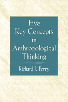 Paperback Five Key Concepts in Anthropological Thinking Book