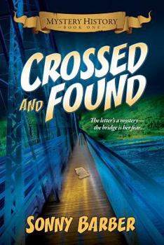 Paperback Crossed and Found: Mystery History Series Book One Book