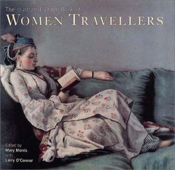 The Illustrated Virago Book of Women Travellers - Book  of the Virago Book
