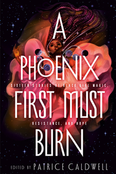 Hardcover A Phoenix First Must Burn: Sixteen Stories of Black Girl Magic, Resistance, and Hope Book