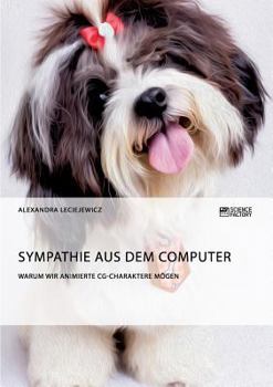Paperback Sympathie aus dem Computer. Warum wir animierte CG-Charaktere mögen [German] Book